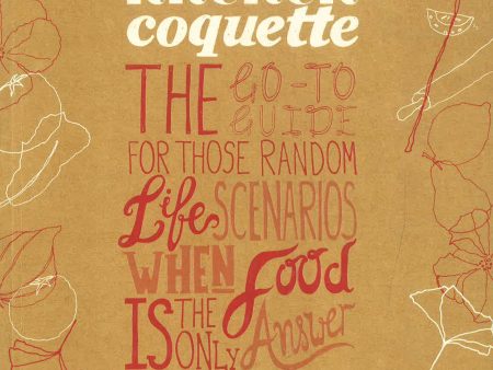 [Bargain corner] Kitchen Coquette: The Go-To Guide For Those Random Life Scenarios When Food Is The Only Answer For Sale